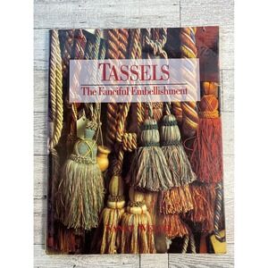 Tassels The Fanciful Embellishment Nancy Welch 1992